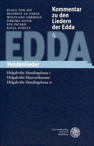 Kommentar zu den Liedern der Edda / Heldenlieder - Klaus von See; Beatrice La Farge; Wolfgang Gerhold; Debora Dusse; Eve Picard; Katja Schulz