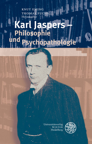 Karl Jaspers - Philosophie und Psychopathologie - Knut Eming; Thomas Fuchs