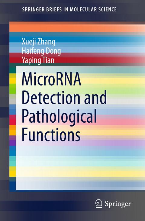 MicroRNA Detection and Pathological Functions - Xueji Zhang, Haifeng Dong, Yaping Tian