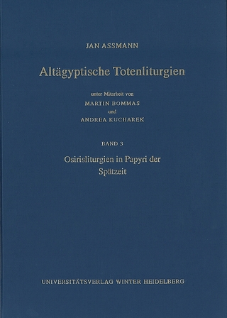 Altägyptische Totenliturgien / Osirisliturgien in Papyri der Spätzeit - Jan Assmann