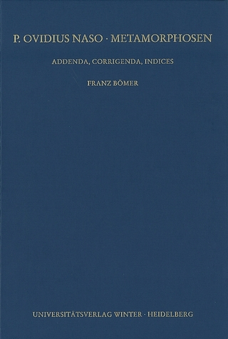 P. Ovidius Naso: Metamorphosen. Kommentar / Addenda, Corrigenda, Indices, Teil 1: Addenda und Corrigenda - Franz Bömer