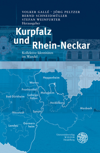 Kurpfalz und Rhein-Neckar - Volker Gallé; Jörg Peltzer; Bernd Schneidmüller; Stefan Weinfurter