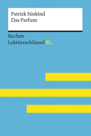 Das Parfum von Patrick Süskind: Reclam Lektüreschlüssel XL - Patrick Süskind; Helmut Bernsmeier