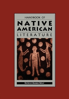 Handbook of Native American Literature - Andrew Wiget