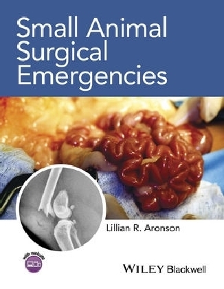 Small Animal Surgical Emergencies - 