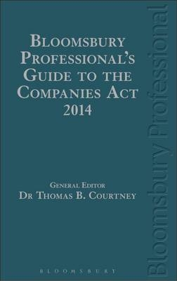 Bloomsbury Professional's Guide to the Companies Act 2014 -  D ibh  O'Leary,  Irene Lynch-Fannon,  Lyndon Mac Cann,  Nessa Cahill,  Thomas B. Courtney,  William Johnston