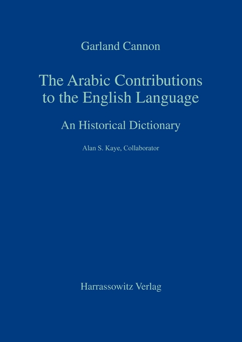 The Arabic Contributions to the English Language - Garland Cannon, Alan S Kay