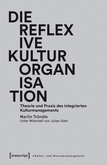 Die reflexive Kulturorganisation - Martin Tröndle