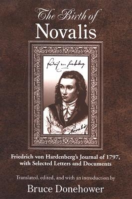 The Birth of Novalis - Novalis; Friedrich Von Hardenberg