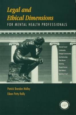 Legal and Ethical Dimensions for Mental Health Professionals - Patrick B. Malley; Eileen Petty Deklewa