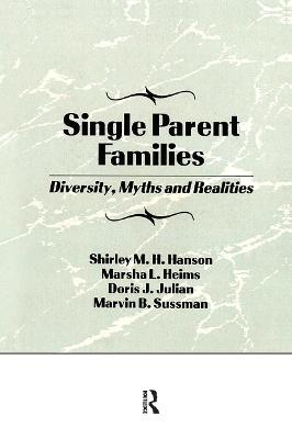 Single Parent Families - Marvin B Sussman; Shirley Hanson; Marsha L. Heims; Doris J. Julian