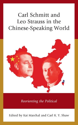 Carl Schmitt and Leo Strauss in the Chinese-Speaking World - Kai Marchal; Carl K. Y. Shaw