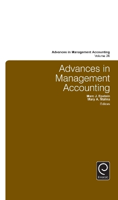 Advances in Management Accounting - Marc J. Epstein; Mary A. Malina