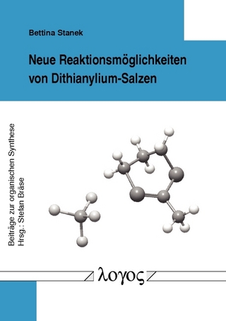 Neue Reaktionsmöglichkeiten von Dithianylium-Salzen - Bettina Stanek