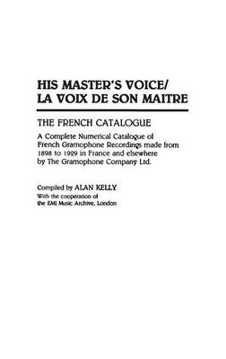 His Master's Voice/La Voix de Son Maitre - Alan Kelly