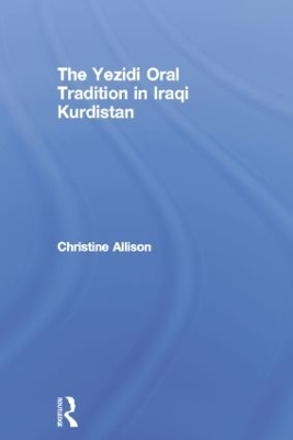 The Yezidi Oral Tradition in Iraqi Kurdistan - Christine Allison