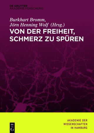 Von der Freiheit, Schmerz zu spuren - Akademie Der Wissenschaften; Jorn Henning Wolf; Burkhart Bromm