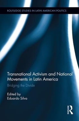 Transnational Activism and National Movements in Latin America - Eduardo Silva