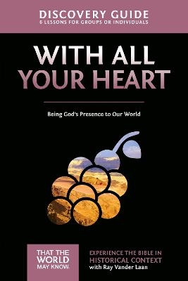 With All Your Heart Discovery Guide - Ray Vander Laan