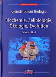 Grundstudium der Biologie / Grundstudium Biologie - Biochemie, Zellbiologie, Ökologie, Evolution - 