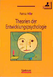 Theorien der Entwicklungspsychologie - Patricia Miller