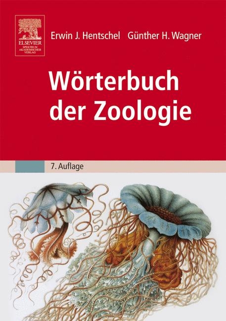 Wörterbuch der Zoologie - Erwin Hentschel, Günther W. Wagner