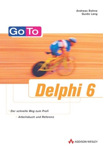 Go To Delphi 6 - Andreas Bohne, Guido Lang