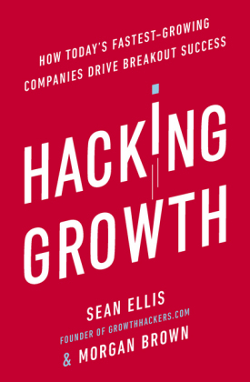 Hacking Growth - Morgan Brown; Sean Ellis
