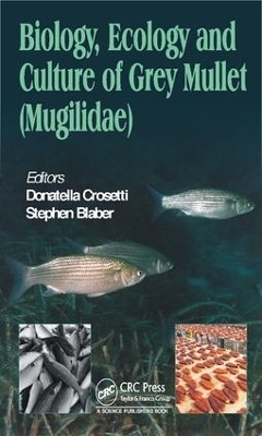 Biology, Ecology and Culture of Grey Mullets (Mugilidae) - Donatella Crosetti; Stephen J. M. Blaber