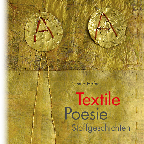 Textile Poesie - Gisela Hafer