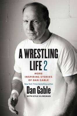 Wrestling Life 2 - Gable Dan Gable