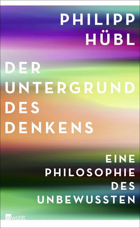Der Untergrund des Denkens - Philipp Hübl