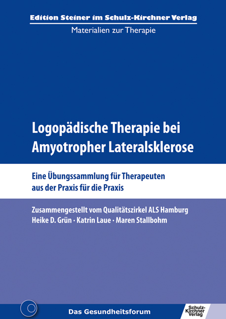 Logopädische Therapie bei Amyotropher Lateralsklerose - Heike D. Grün, Katrin Laue, Maren Stallbohm