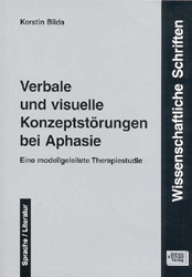 Verbale und visuelle Konzeptstörungen bei Aphasie - Kerstin Bilda