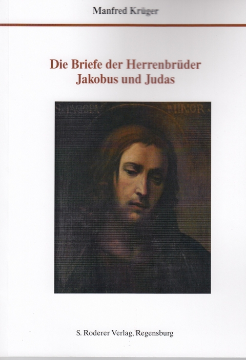 Die Briefe der Herrenbrüder Jacobus und Judas - Manfred Krüger