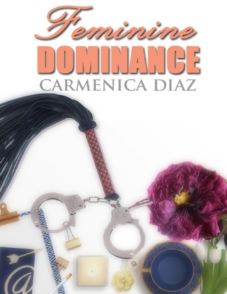 Feminine Dominance - Diaz Carmenica Diaz