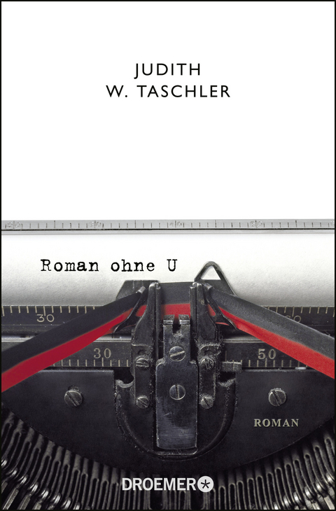 Roman ohne U - Judith W. Taschler