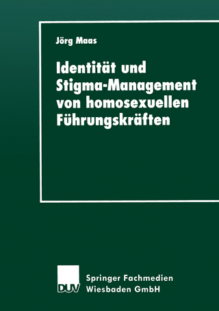 Identität und Stigma-Management von homosexuellen Führungskräften