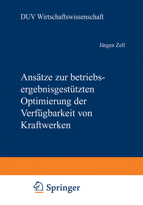 Ansätze zur betriebsergebnisgestützten Optimierung der Verfügbarkeit von Kraftwerken - Jürgen Zell