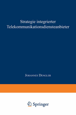 Strategie integrierter Telekommunikationsdiensteanbieter - Johannes Dengler