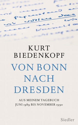 Von Bonn nach Dresden - Kurt H. Biedenkopf