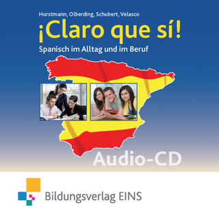 ¡Claro que si! - Spanisch im Alltag und im Beruf - Winfried Horstmann; Dagmar Olberding; Alicia Rufino Gonzalez; Klaus Schubert