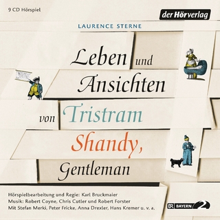 Leben und Ansichten von Tristram Shandy, Gentleman - Laurence Sterne; Stefan Merki; Peter Fricke; Anna Drexler; Hans Kremer; Katja Bürkle