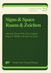 Signs & Space /Raum & Zeichen - Ernest W Hess-Lüttich; Jürgen E Müller; Aart van Zoest