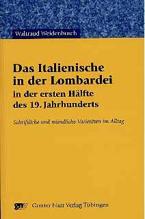 Das Italienische in der Lombardei in der ersten Hälfte des 19. Jahrhunderts - Waltraud Weidenbusch