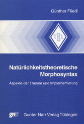 Natürlichkeitstheoretische Morphosyntax - Günther Fliedl