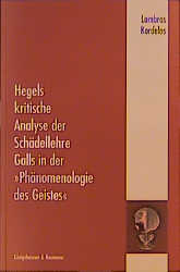 Hegels kritische Analyse der Schädellehre Galls in der 