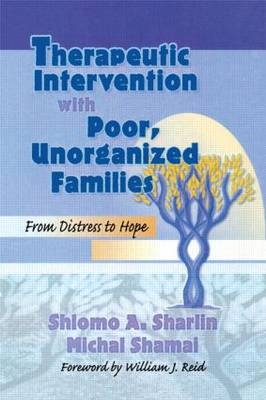 Therapeutic Intervention with Poor, Unorganized Families - Terry S Trepper; Shlomo A Sharlin