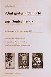 Und gestern, da hörte uns Deutschland. NS-Autoren in der Bundesrepublik - Stefan Busch