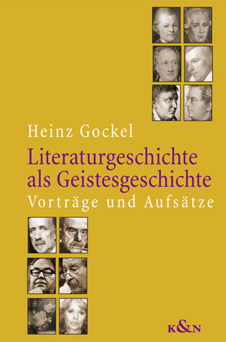 Literaturgeschichte als Geistesgeschichte - Heinz Gockel
